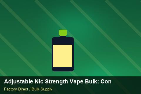 Adjustable Nic Strength Vape Bulk — Adjustable Nic Strength Vape Bulk: Contract Essentials — Buyer Meetings photo 2