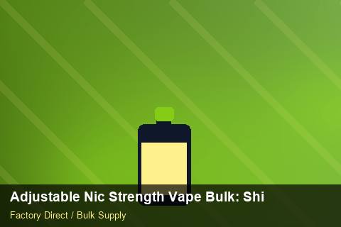 Adjustable Nic Strength Vape Bulk — Adjustable Nic Strength Vape Bulk: Shipping & Logistics — Factory Visit photo 2