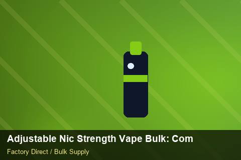 Adjustable Nic Strength Vape Bulk — Adjustable Nic Strength Vape Bulk: Compliance Standards — for German Importers photo 1