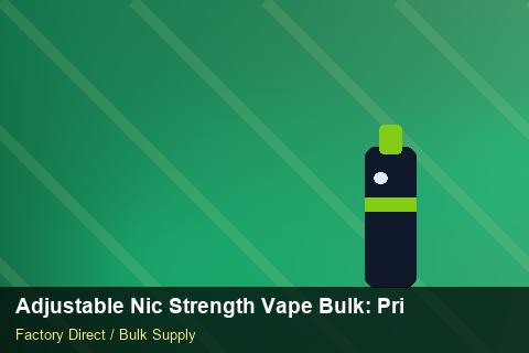 Adjustable Nic Strength Vape Bulk — Adjustable Nic Strength Vape Bulk: Private Label Options — for German Importers photo 1
