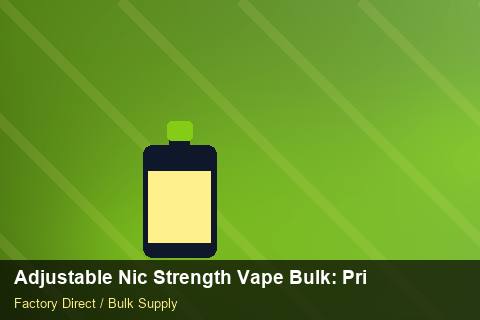 Adjustable Nic Strength Vape Bulk — Adjustable Nic Strength Vape Bulk: Private Label Options — for German Importers photo 2