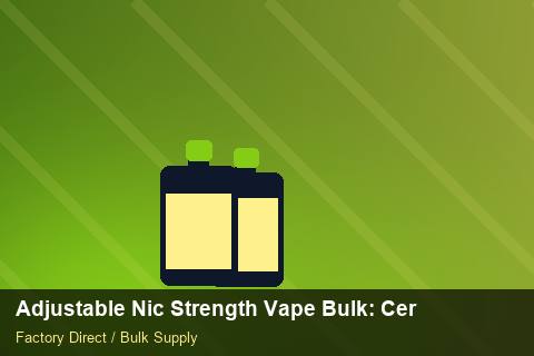 Adjustable Nic Strength Vape Bulk — Adjustable Nic Strength Vape Bulk: Certifications & MSDS — for German Importers photo 1