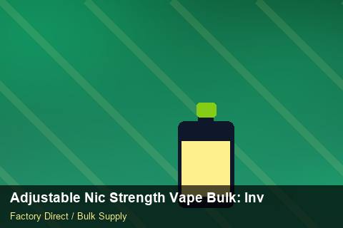 Adjustable Nic Strength Vape Bulk — Adjustable Nic Strength Vape Bulk: Inventory Management — for German Importers photo 2