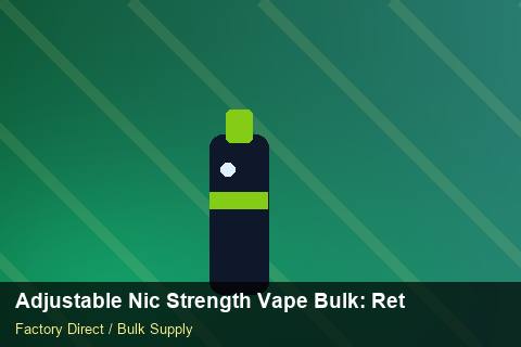 Adjustable Nic Strength Vape Bulk — Adjustable Nic Strength Vape Bulk: Returns & Warranty — for German Importers photo 1