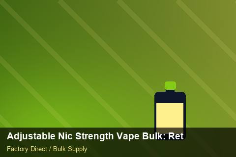 Adjustable Nic Strength Vape Bulk — Adjustable Nic Strength Vape Bulk: Returns & Warranty — for German Importers photo 2