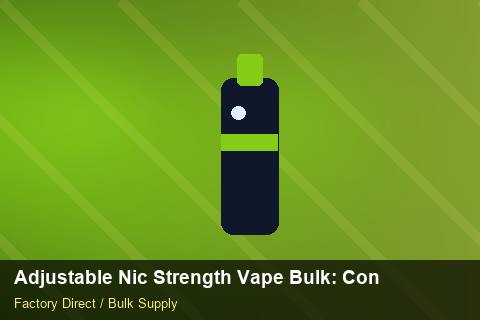Adjustable Nic Strength Vape Bulk — Adjustable Nic Strength Vape Bulk: Contract Essentials — for German Importers photo 1