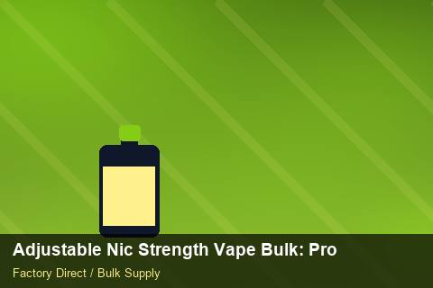 Adjustable Nic Strength Vape Bulk — Adjustable Nic Strength Vape Bulk: Procurement Strategy — for UK Retailers photo 1