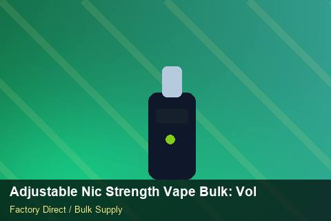Adjustable Nic Strength Vape Bulk — Adjustable Nic Strength Vape Bulk: Volume Pricing Tiers — for UK Retailers photo 1