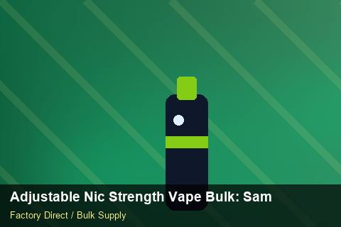 Adjustable Nic Strength Vape Bulk — Adjustable Nic Strength Vape Bulk: Sample Policy — for UK Retailers photo 1