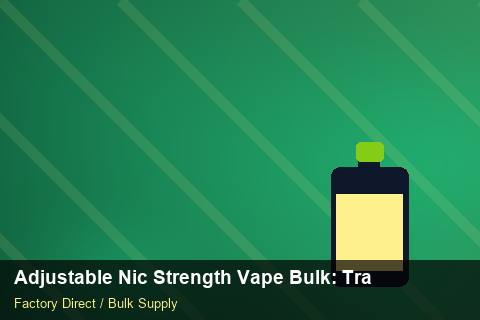 Adjustable Nic Strength Vape Bulk — Adjustable Nic Strength Vape Bulk: Trade Terms — for UK Retailers photo 1