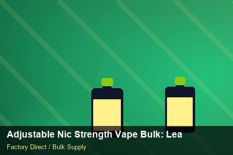 Adjustable Nic Strength Vape Bulk — Adjustable Nic Strength Vape Bulk: Lead Time & MOQ — for US Distributors photo 1