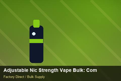Adjustable Nic Strength Vape Bulk — Adjustable Nic Strength Vape Bulk: Compliance Standards — for US Distributors photo 1