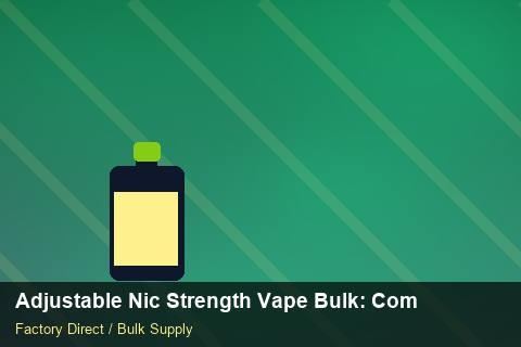 Adjustable Nic Strength Vape Bulk — Adjustable Nic Strength Vape Bulk: Compliance Standards — for US Distributors photo 2