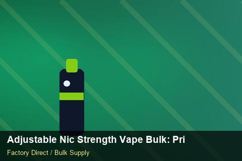 Adjustable Nic Strength Vape Bulk — Adjustable Nic Strength Vape Bulk: Private Label Options — for US Distributors photo 1