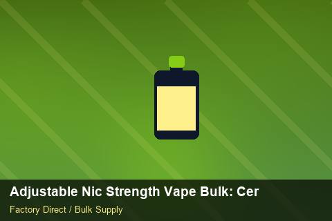 Adjustable Nic Strength Vape Bulk — Adjustable Nic Strength Vape Bulk: Certifications & MSDS — for US Distributors photo 1