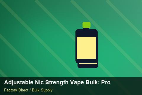 Adjustable Nic Strength Vape Bulk — Adjustable Nic Strength Vape Bulk: Production Capacity — for US Distributors photo 1