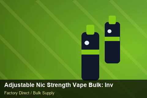 Adjustable Nic Strength Vape Bulk — Adjustable Nic Strength Vape Bulk: Inventory Management — for US Distributors photo 1