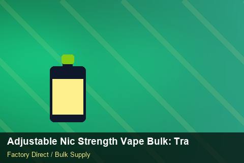 Adjustable Nic Strength Vape Bulk — Adjustable Nic Strength Vape Bulk: Trade Terms — for US Distributors photo 1