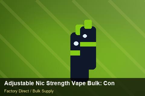 Adjustable Nic Strength Vape Bulk — Adjustable Nic Strength Vape Bulk: Contract Essentials — for US Distributors photo 1
