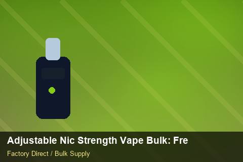 Adjustable Nic Strength Vape Bulk — Adjustable Nic Strength Vape Bulk: Freight Insurance — for US Distributors photo 2