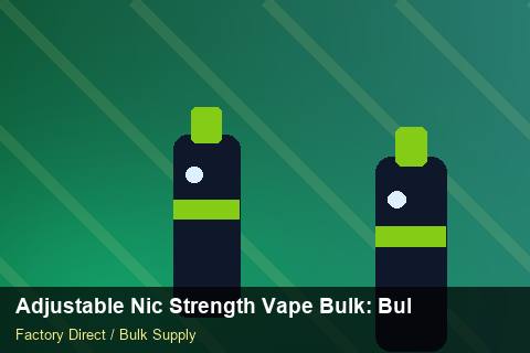 Adjustable Nic Strength Vape Bulk — Adjustable Nic Strength Vape Bulk: Bulk Supplier Guide — for EU Chains photo 1