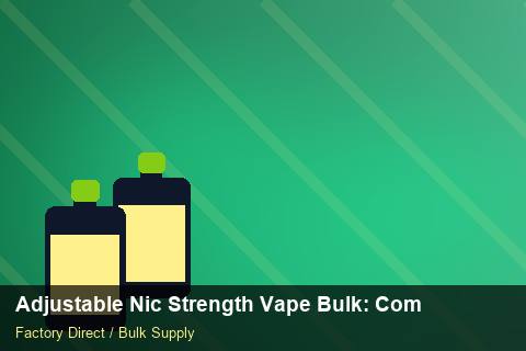 Adjustable Nic Strength Vape Bulk — Adjustable Nic Strength Vape Bulk: Compliance Standards — for EU Chains photo 2