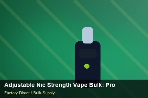Adjustable Nic Strength Vape Bulk — Adjustable Nic Strength Vape Bulk: Procurement Checklist — for EU Chains photo 2
