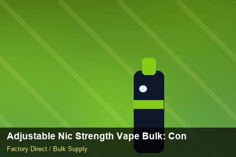 Adjustable Nic Strength Vape Bulk — Adjustable Nic Strength Vape Bulk: Contract Essentials — for EU Chains photo 1
