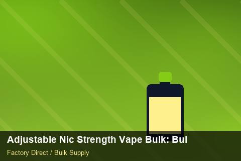 Adjustable Nic Strength Vape Bulk — Adjustable Nic Strength Vape Bulk: Bulk Supplier Guide — MOQ Explained photo 2