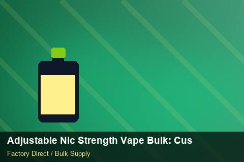 Adjustable Nic Strength Vape Bulk — Adjustable Nic Strength Vape Bulk: Customs Documentation — MOQ Explained photo 2