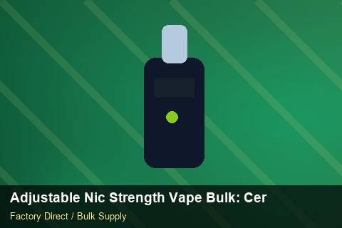 Adjustable Nic Strength Vape Bulk — Adjustable Nic Strength Vape Bulk: Certifications & MSDS — MOQ Explained photo 2