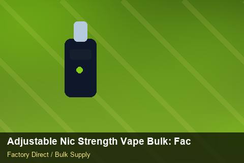 Adjustable Nic Strength Vape Bulk — Adjustable Nic Strength Vape Bulk: Factory Audit Report — MOQ Explained photo 1