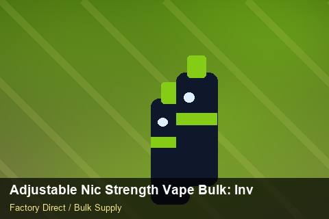 Adjustable Nic Strength Vape Bulk — Adjustable Nic Strength Vape Bulk: Inventory Management — MOQ Explained photo 1