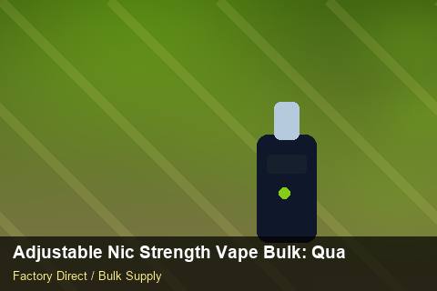 Adjustable Nic Strength Vape Bulk — Adjustable Nic Strength Vape Bulk: Quality Inspection Checklist — Cost Breakdown photo 1