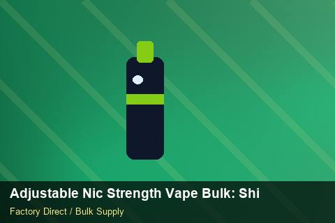 Adjustable Nic Strength Vape Bulk — Adjustable Nic Strength Vape Bulk: Shipping & Logistics — Cost Breakdown photo 1