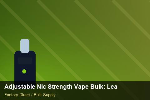 Adjustable Nic Strength Vape Bulk — Adjustable Nic Strength Vape Bulk: Lead Time & MOQ — Cost Breakdown photo 2