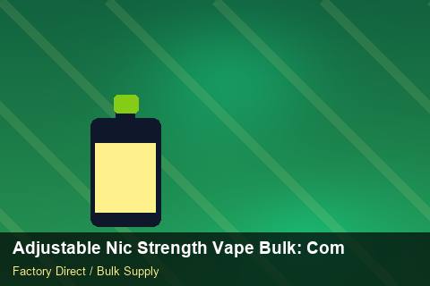 Adjustable Nic Strength Vape Bulk — Adjustable Nic Strength Vape Bulk: Compliance Standards — Cost Breakdown photo 2