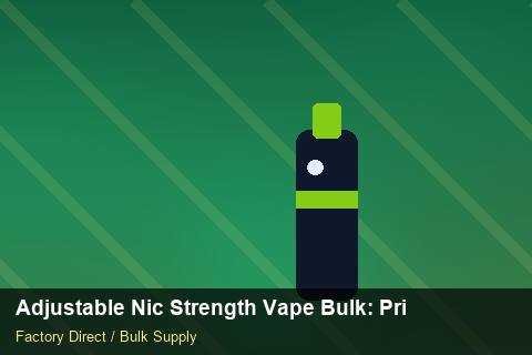 Adjustable Nic Strength Vape Bulk — Adjustable Nic Strength Vape Bulk: Private Label Options — Cost Breakdown photo 1