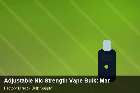 Adjustable Nic Strength Vape Bulk — Adjustable Nic Strength Vape Bulk: Market Trends 2026 — Cost Breakdown photo 2