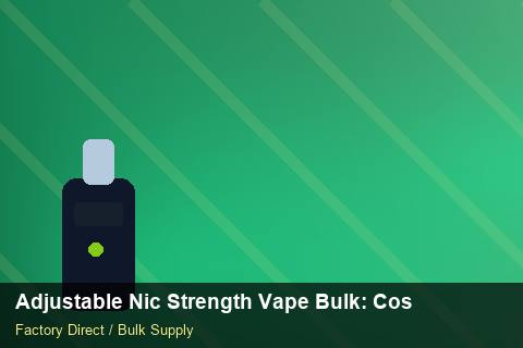 Adjustable Nic Strength Vape Bulk — Adjustable Nic Strength Vape Bulk: Cost Breakdown — Cost Breakdown photo 1
