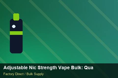 Adjustable Nic Strength Vape Bulk — Adjustable Nic Strength Vape Bulk: Quality Control Process — Cost Breakdown photo 1