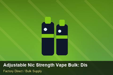 Adjustable Nic Strength Vape Bulk — Adjustable Nic Strength Vape Bulk: Distribution Channels — Cost Breakdown photo 2