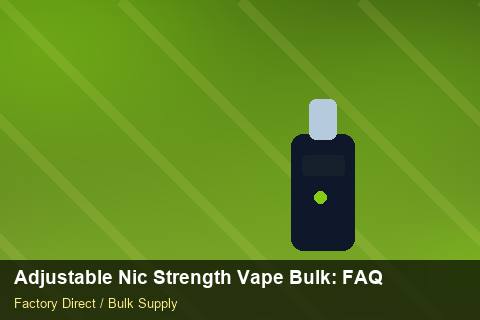 Adjustable Nic Strength Vape Bulk — Adjustable Nic Strength Vape Bulk: FAQ — Cost Breakdown photo 1