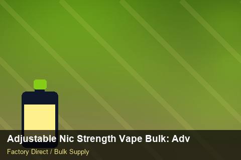 Adjustable Nic Strength Vape Bulk — Adjustable Nic Strength Vape Bulk: Advanced Sourcing — Cost Breakdown photo 2