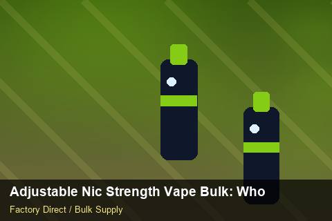 Adjustable Nic Strength Vape Bulk — Adjustable Nic Strength Vape Bulk: Wholesale Price — Step-by-Step photo 1