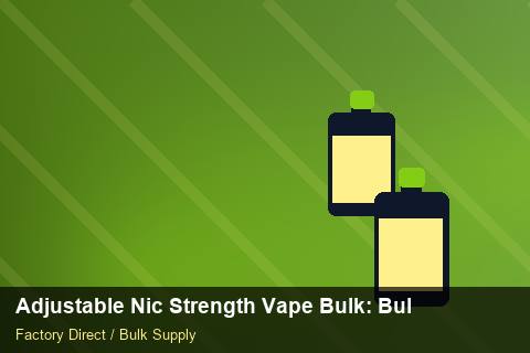 Adjustable Nic Strength Vape Bulk — Adjustable Nic Strength Vape Bulk: Bulk Supplier Guide — Step-by-Step photo 2
