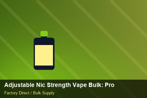 Adjustable Nic Strength Vape Bulk — Adjustable Nic Strength Vape Bulk: Procurement Strategy — Step-by-Step photo 1