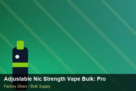 Adjustable Nic Strength Vape Bulk — Adjustable Nic Strength Vape Bulk: Procurement Strategy — Step-by-Step photo 2