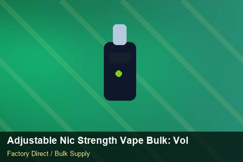 Adjustable Nic Strength Vape Bulk — Adjustable Nic Strength Vape Bulk: Volume Pricing Tiers — Step-by-Step photo 1