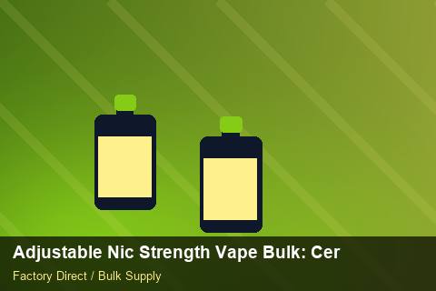 Adjustable Nic Strength Vape Bulk — Adjustable Nic Strength Vape Bulk: Certifications & MSDS — Step-by-Step photo 1